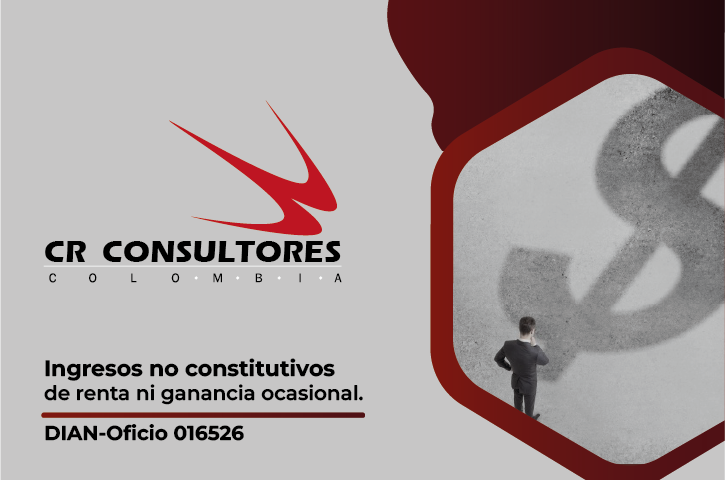 Ingresos no constitutivos de renta ni ganancia ocasional. DIAN-Oficio 016526