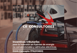 Incentivos tributarios para la inversión en fuentes de energía no convencionales y vehículos eléctricos. DIAN-Concepto 1715(013853)