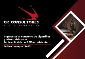 Impuestos al consumo de cigarrillos y tabaco elaborado. Tarifa aplicable del 2018 en adelante. DIAN-Concepto 13443
