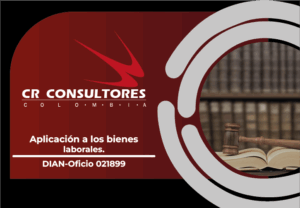 Aplicación a los bienes laborales. DIAN-Oficio 021899
