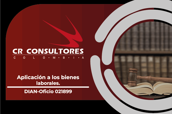 Aplicación a los bienes laborales. DIAN-Oficio 021899