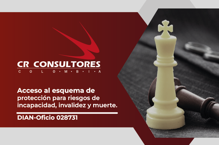 Acceso al esquema de protección para riesgos de incapacidad, invalidez y muerte. DIAN-Oficio 028731