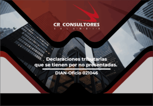 Declaraciones tributarias que se tienen por no presentadas. DIAN-Oficio 021046