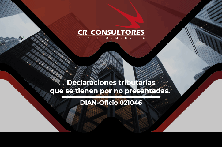 Declaraciones tributarias que se tienen por no presentadas. DIAN-Oficio 021046