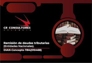Remisión de deudas tributarias (Entidades Nacionales). DIAN-Concepto 1184(010468)