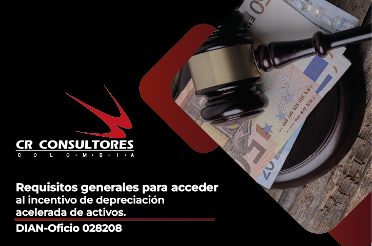 Requisitos generales para acceder al incentivo de depreciación acelerada de activos. DIAN-Oficio 028208