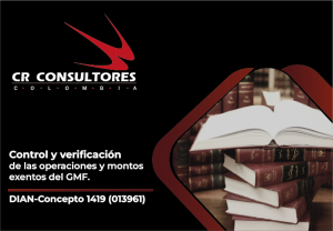 Control y verificación de las operaciones y montos exentos del GMF. DIAN-Concepto 1419 (013961)