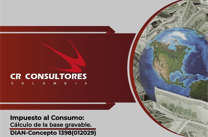 Impuesto al Consumo: Cálculo de la base gravable. DIAN-Concepto 1398(012029)