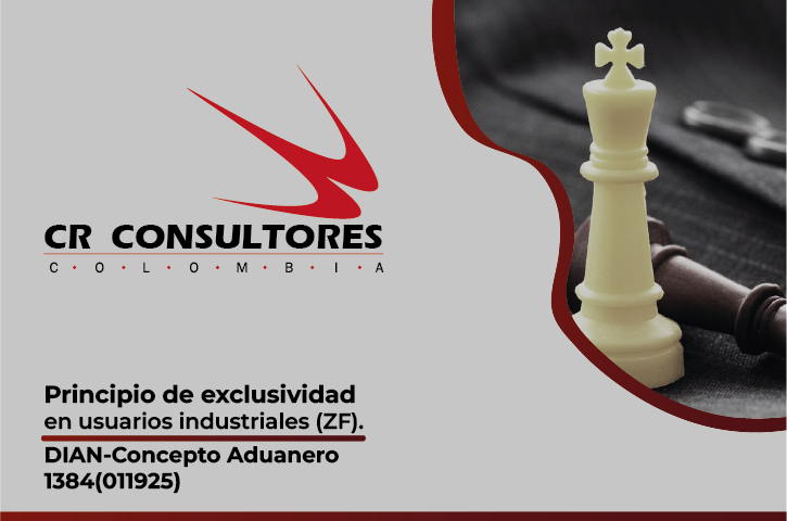 Principio de exclusividad en usuarios industriales (ZF). DIAN-Concepto Aduanero 1384(011925)
