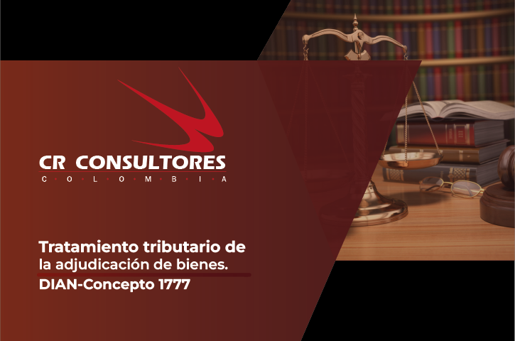 Tratamiento tributario de la adjudicación de bienes. DIAN-Concepto 1777