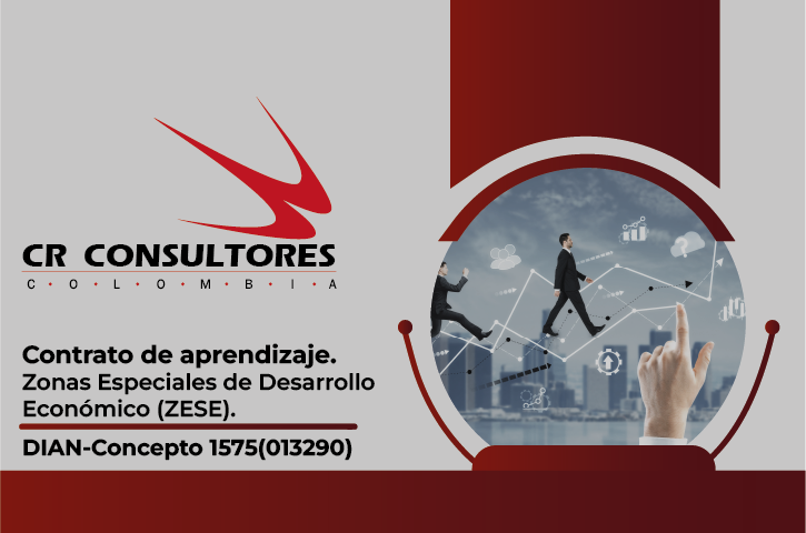 Contrato de aprendizaje. Zonas Especiales de Desarrollo Económico (ZESE). DIAN-Concepto 1575(013290)