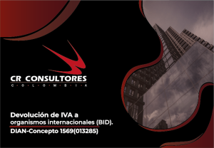 Devolución de IVA a organismos internacionales (BID). DIAN-Concepto 1569(013285)