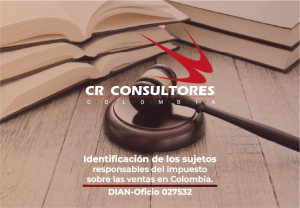 Identificación de los sujetos responsables del impuesto sobre las ventas en Colombia. DIAN-Oficio 027532
