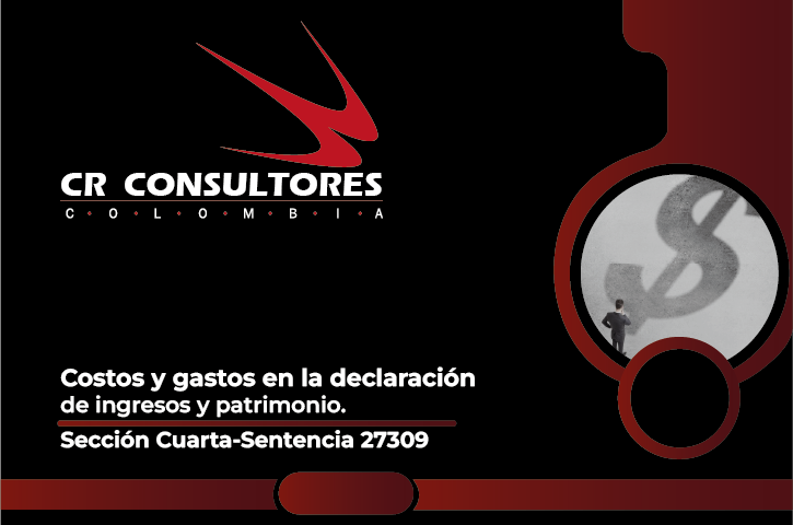 Costos y gastos en la declaración de ingresos y patrimonio. Sección Cuarta-Sentencia 27309