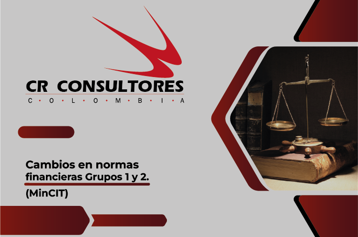 Cambios en normas financieras Grupos 1 y 2. (MinCIT)