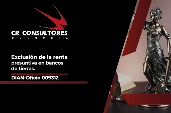 Exclusión de la renta presuntiva en bancos de tierras. DIAN-Oficio 009312