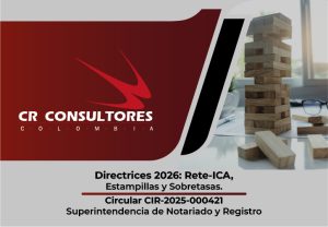 Directrices 2026: Rete-ICA, Estampillas y Sobretasas. Circular CIR-2025-000421-Superintendencia de Notariado y Registro