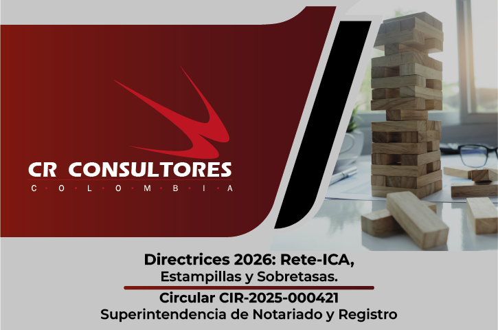 Directrices 2026: Rete-ICA, Estampillas y Sobretasas. Circular CIR-2025-000421-Superintendencia de Notariado y Registro