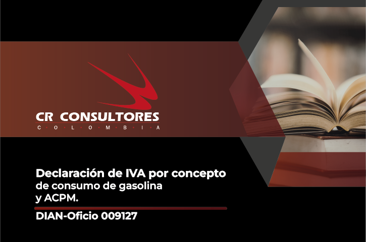 Declaración de IVA por concepto de consumo de gasolina y ACPM. DIAN-Oficio 009127