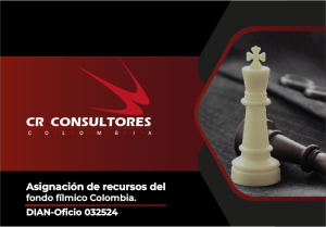 Asignación de recursos del fondo fílmico Colombia. DIAN-Oficio 032524