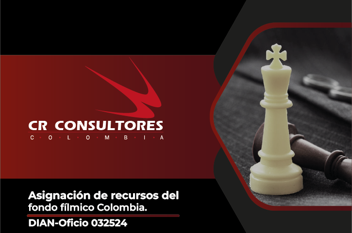 Asignación de recursos del fondo fílmico Colombia. DIAN-Oficio 032524