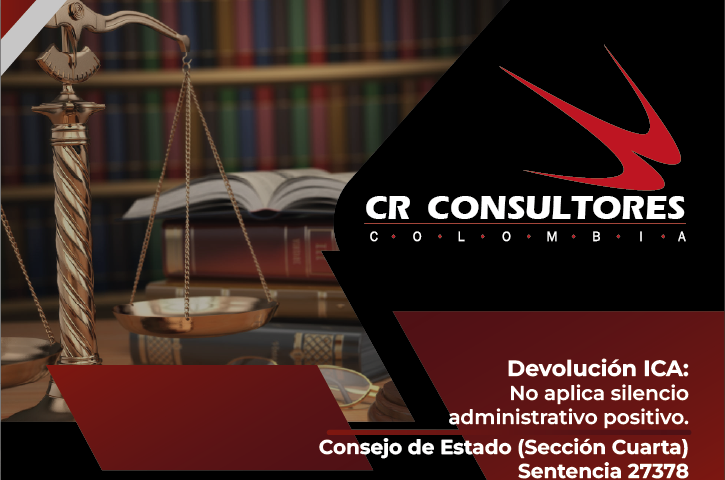 Devolución ICA: No aplica silencio administrativo positivo. Consejo de Estado (Sección Cuarta)-Sentencia 27378