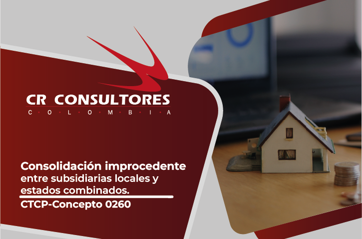 Consolidación improcedente entre subsidiarias locales y estados combinados. CTCP-Concepto 0260