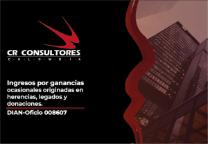 Ingresos por ganancias ocasionales originadas en herencias, legados y donaciones. DIAN-Oficio 008607