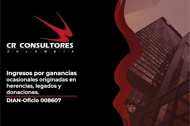 Ingresos por ganancias ocasionales originadas en herencias, legados y donaciones. DIAN-Oficio 008607