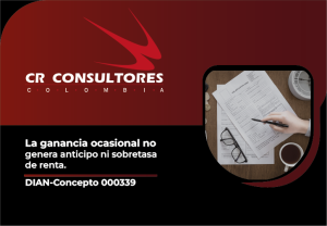 La ganancia ocasional no genera anticipo ni sobretasa de renta. DIAN-Concepto 000339