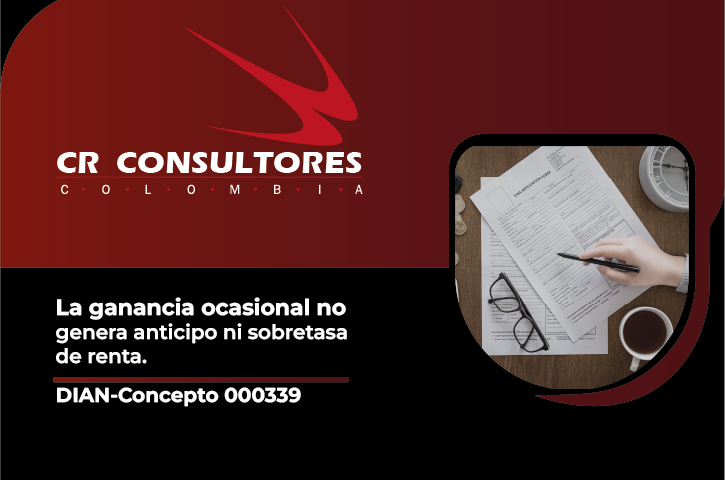 La ganancia ocasional no genera anticipo ni sobretasa de renta. DIAN-Concepto 000339