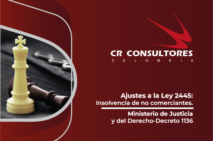 Ajustes a la Ley 2445: Insolvencia de no comerciantes. Ministerio de Justicia y del Derecho-Decreto 1136