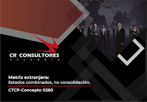 Matriz extranjera: Estados combinados, no consolidación. CTCP-Concepto 0260