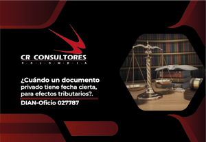 ¿Cuándo un documento privado tiene fecha cierta, para efectos tributarios?. DIAN-Oficio 027787