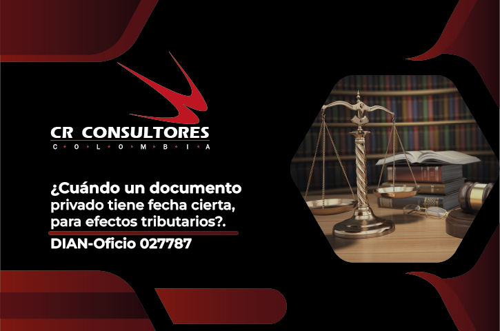 ¿Cuándo un documento privado tiene fecha cierta, para efectos tributarios?. DIAN-Oficio 027787