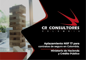 Aplazamiento NIIF 17 para contratos de seguro en Colombia. Ministerio de Hacienda y Crédito Público