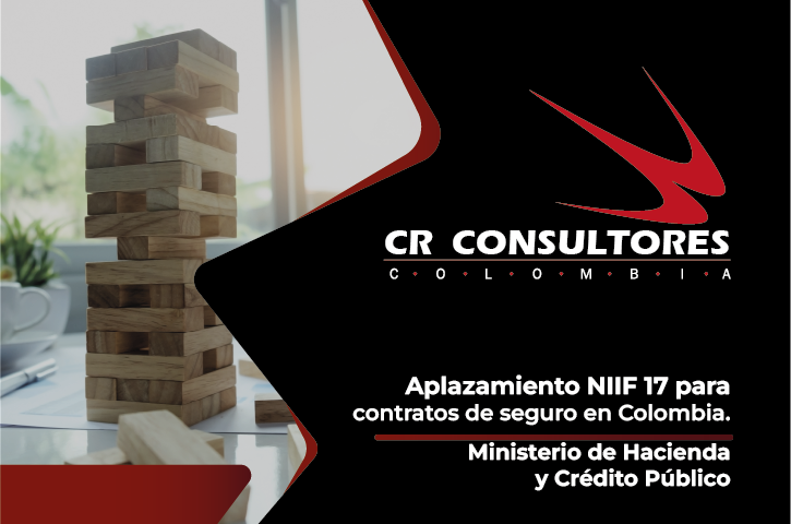 Aplazamiento NIIF 17 para contratos de seguro en Colombia. Ministerio de Hacienda y Crédito Público