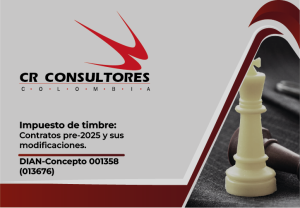 Impuesto de timbre: Contratos pre-2025 y sus modificaciones. DIAN-Concepto 001358(013676)