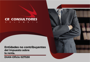 Entidades no contribuyentes del impuesto sobre la renta. DIAN-Oficio 027530
