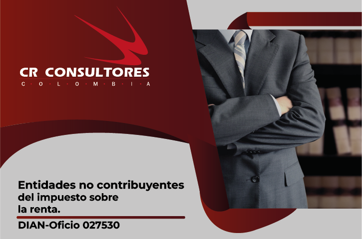 Entidades no contribuyentes del impuesto sobre la renta. DIAN-Oficio 027530