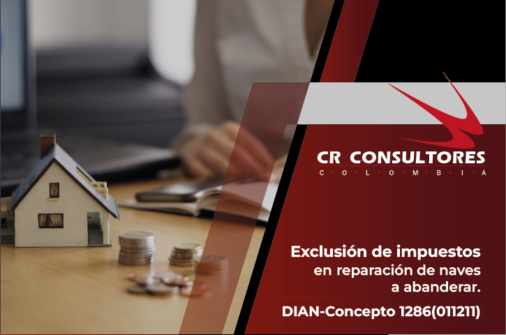Exclusión de impuestos en reparación de naves a abanderar. DIAN-Concepto 1286(011211)