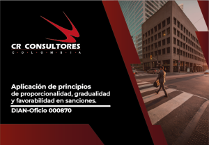 Aplicación de principios de proporcionalidad, gradualidad y favorabilidad en sanciones. DIAN-Oficio 000870