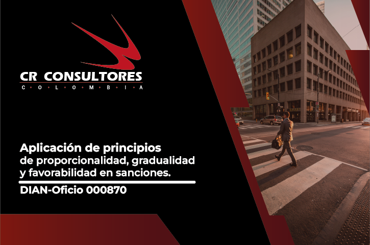 Aplicación de principios de proporcionalidad, gradualidad y favorabilidad en sanciones. DIAN-Oficio 000870