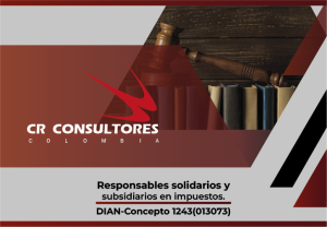 Responsables solidarios y subsidiarios en impuestos. DIAN-Concepto 1243(013073)