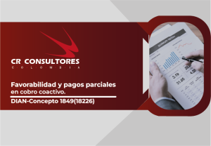 Favorabilidad y pagos parciales en cobro coactivo. DIAN-Concepto 1849(18226)