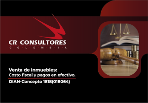 Venta de inmuebles: Costo fiscal y pagos en efectivo. DIAN-Concepto 1818(018064)
