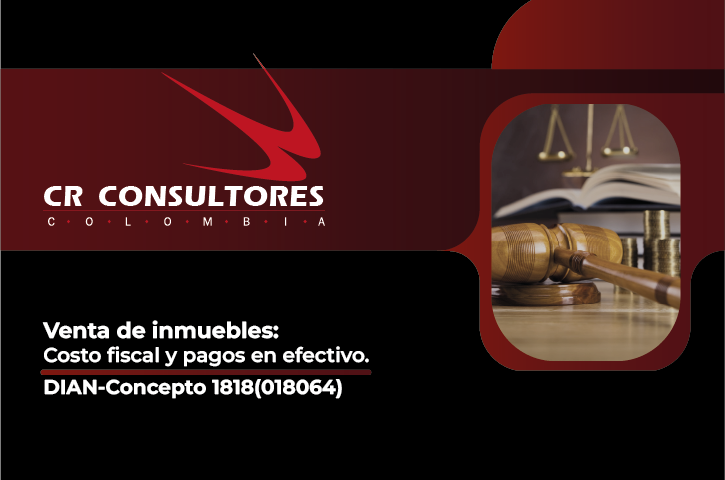 Venta de inmuebles: Costo fiscal y pagos en efectivo. DIAN-Concepto 1818(018064)
