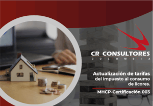Actualización de tarifas del impuesto al consumo de licores. MHCP-Certificación 003