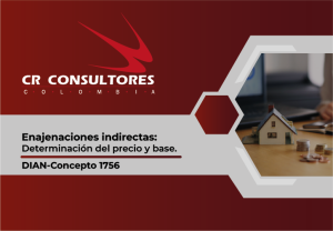 Enajenaciones indirectas: Determinación del precio y base. DIAN-Concepto 1756