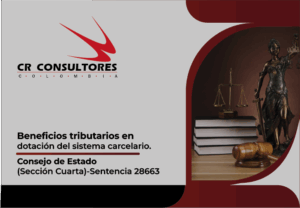 Beneficios tributarios en dotación del sistema carcelario. Consejo de Estado (Sección Cuarta)-Sentencia 28663